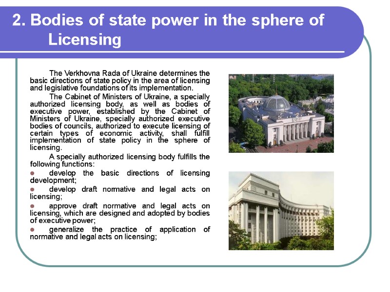 2. Bodies of state power in the sphere of Licensing The Verkhovna Rada of